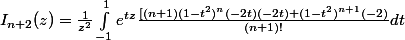 I_{n+2}(z) =\frac{1}{z^2}\int_{-1}^{1}{e^{tz}\frac{[(n+1)(1-t^2)^n(-2t)(-2t) +(1-t^2)^{n+1}(-2)}{(n+1)!}dt}